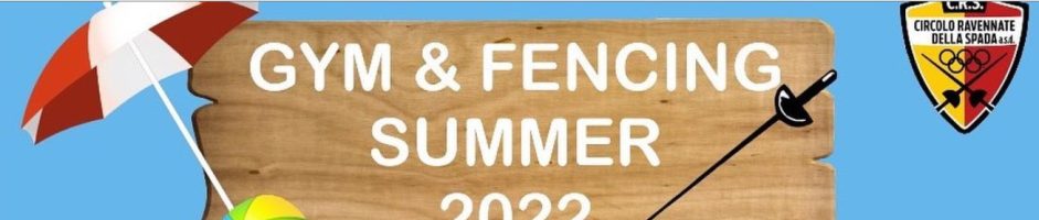 2022-RAVENNA-CIRCOLO RAVENNATE DELLA SPADA-Gym & fencing summer..Cre 2022